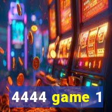4444 game 1